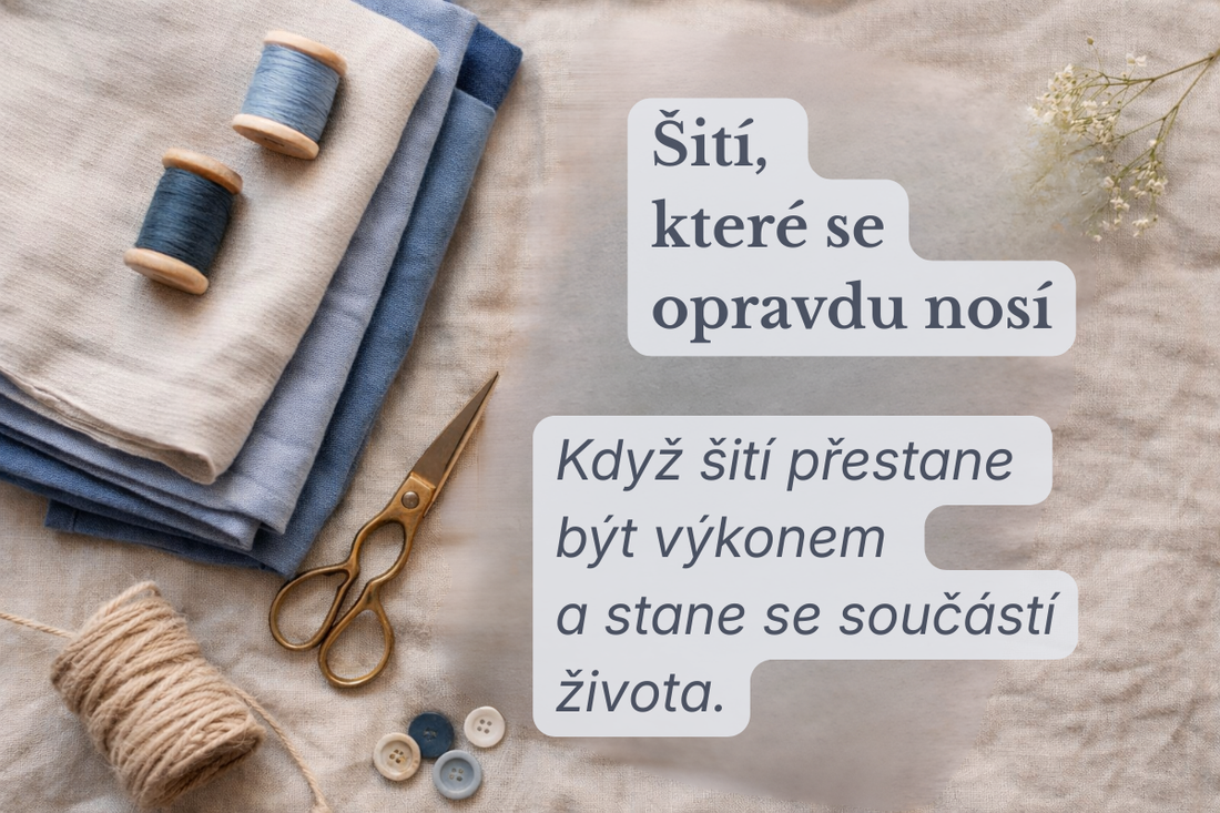 Když jsem přestala řešit, jak šít správně, začala jsem šít věci, které nosím